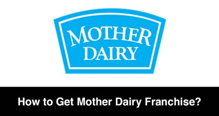 How to Get Mother Dairy Franchise